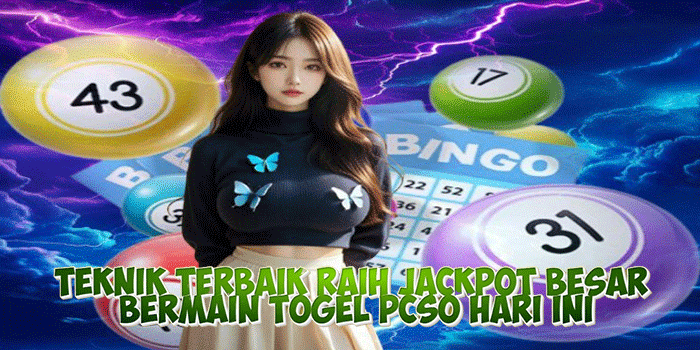 Teknik Terbaik Raih Jackpot Besar Bermain Togel Pcso Hari Ini