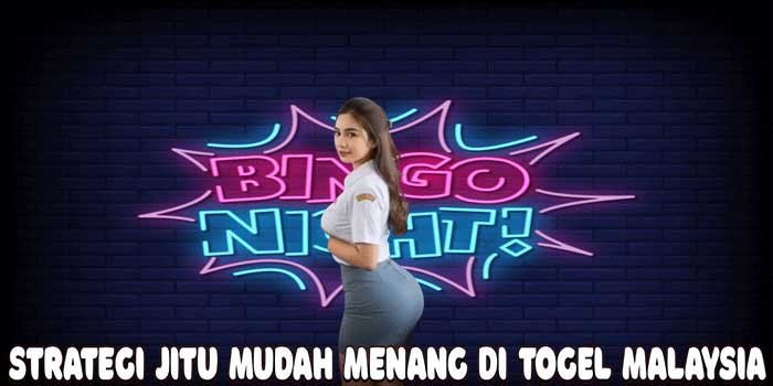 Strategi Jitu Mudah Menang Di Togel Malaysia