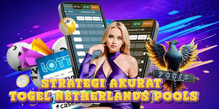 Strategi Akurat Togel Netherlands Pools